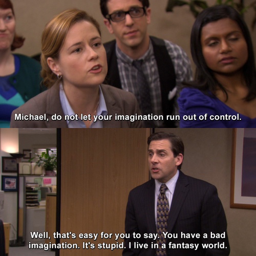 The Office - Do not let your imagination run out of control.