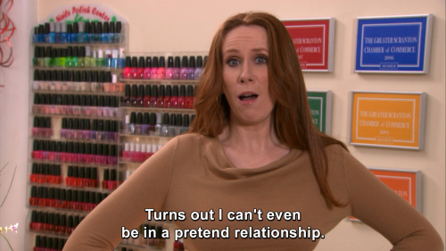 The Office - Turns out I can't even be in a pretend relationship.