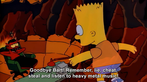 The Simpsons - Lie, cheat, steal and listen to heavy metal music!