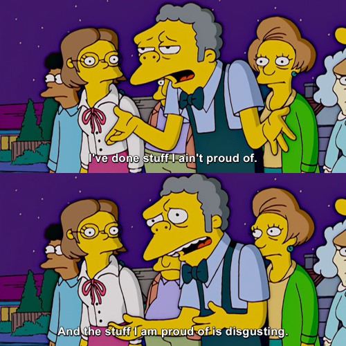 The Simpsons - I've done stuff I ain't proud of