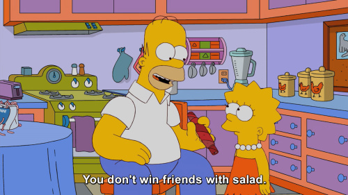 The Simpsons - You don't win friends with salad.
