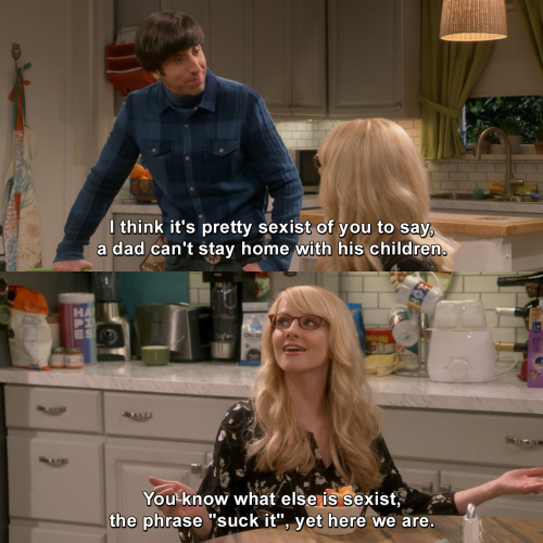 The Big Bang Theory - You know what else is sexist