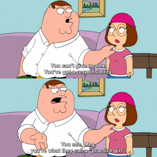 Family Guy - You can't give up sex.