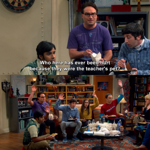 The Big Bang Theory - Who here has ever been hurt because they were the teacher's pet?