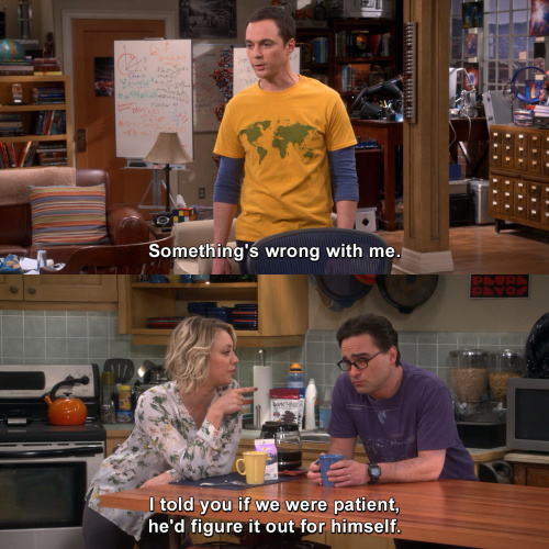 The Big Bang Theory - Something's wrong with me.