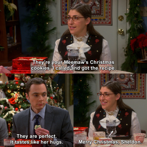 The Big Bang Theory - They're your Meemaw's Christmas cookies.