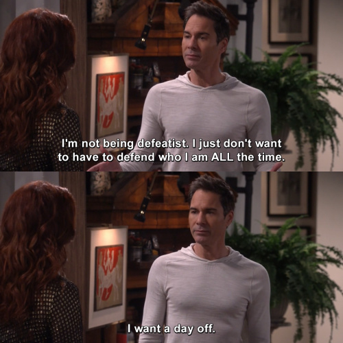 Will and Grace - I'm not being defeatist.