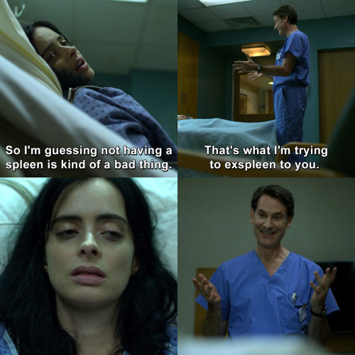 Jessica Jones - So I'm guessing not having a spleen is kind of a bad thing.