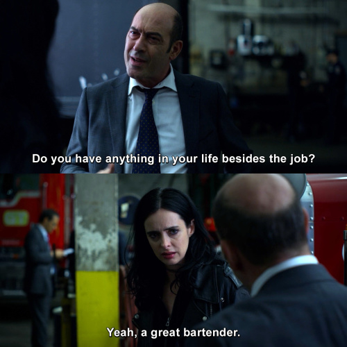 Jessica Jones - Do you have anything in your life besides the job?