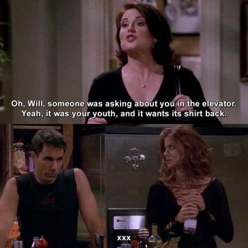 Will and Grace - Someone was asking about you in the elevator