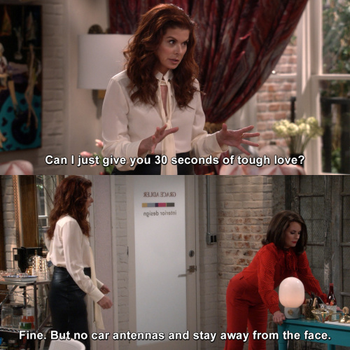 Will and Grace - Can I just give you a 30 seconds of tough love?