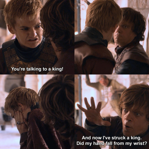 Game of Thrones - You're talking to a king!