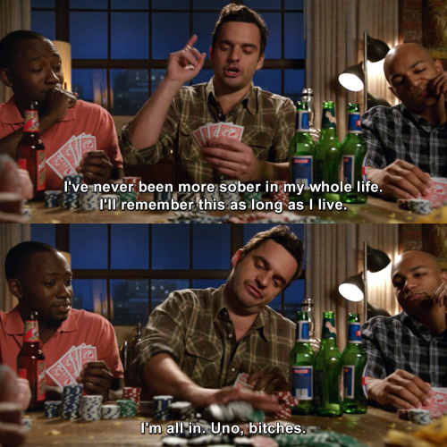 New Girl - I've never been more sober in my whole life