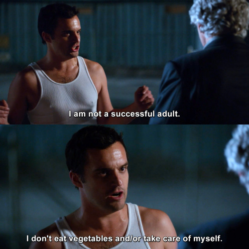 New Girl - I am not a successful adult.