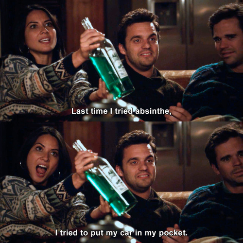 New Girl - Last time I tried absinthe