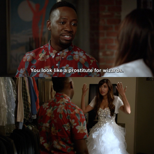 New Girl - You look like a prostitute for wizards.