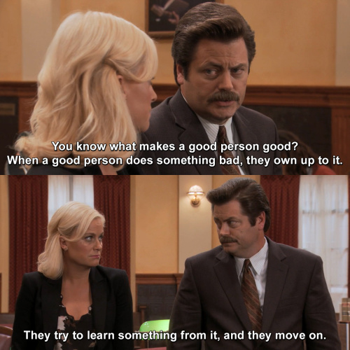 Parks and Recreation - You know what makes a good person good?