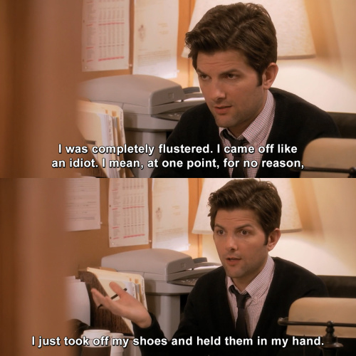 Parks and Recreation - I was completely flustered.