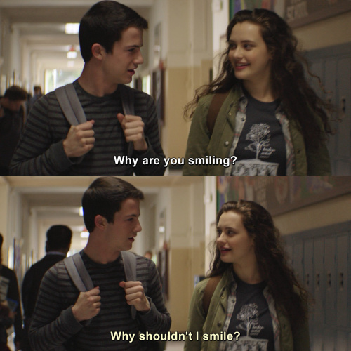 13 Reasons Why - Why are you smiling?