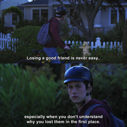 13 Reasons Why - Losing a good friend is never easy