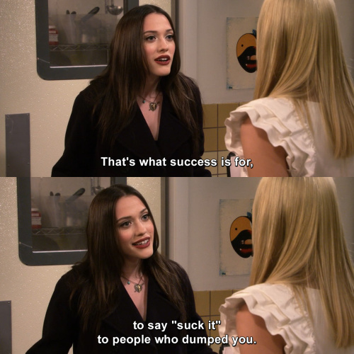 2 Broke Girls - That's what success is for