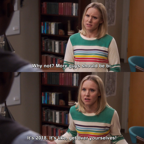 The Good Place - I'm not bi either.
