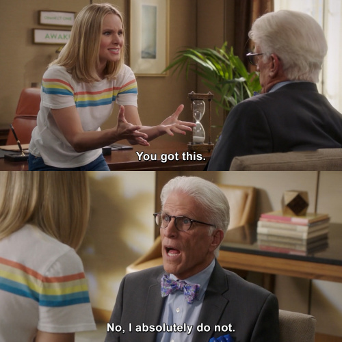 The Good Place - You got this.