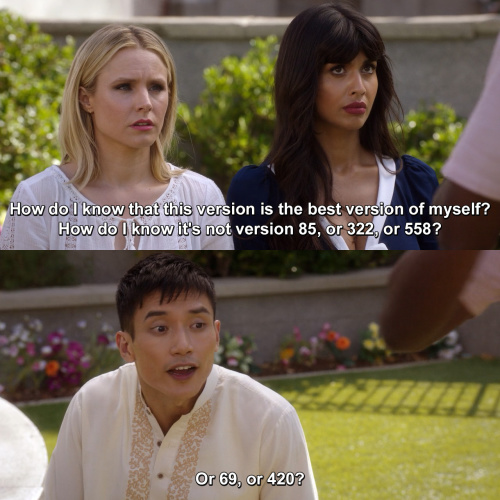 The Good Place - How do I know that this version is the best version of myself?