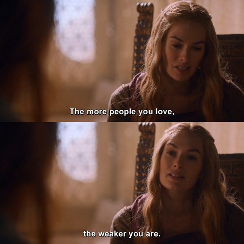 Game of Thrones - The more people you love