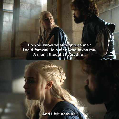 Game of Thrones - Do you know what frightens me?