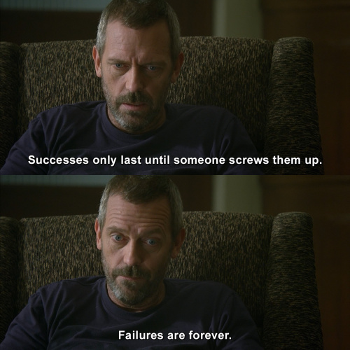 House MD - Successes only last until someone screws them up