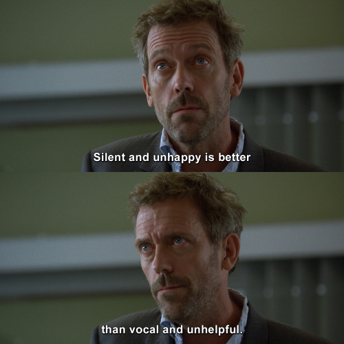 House MD - Silent and unhappy