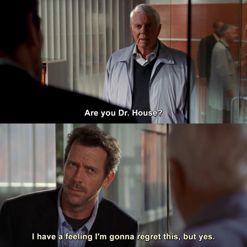 House MD - Are you Dr. House?