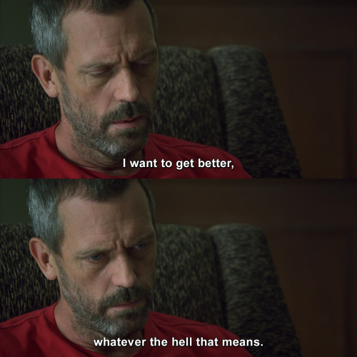 House MD - I want to get better
