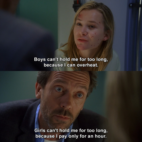House MD - Boys can't hold me for too long