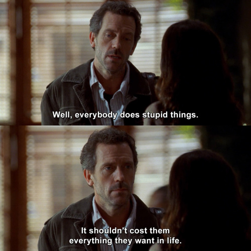 House MD - Everybody does stupid things