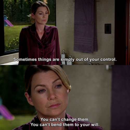 Greys Anatomy - Sometimes things are simply out of your control.