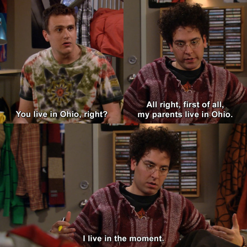 How I Met Your Mother - You live in Ohio, right?