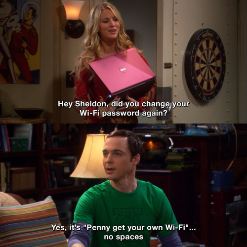 The Big Bang Theory - did you change your Wi-Fi password again