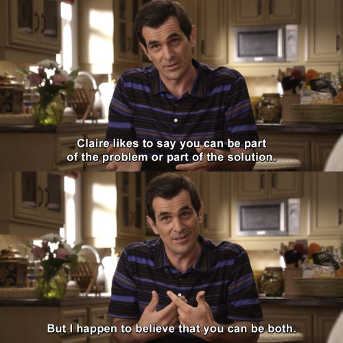 Modern Family - You can be part of the problem or part of the solution