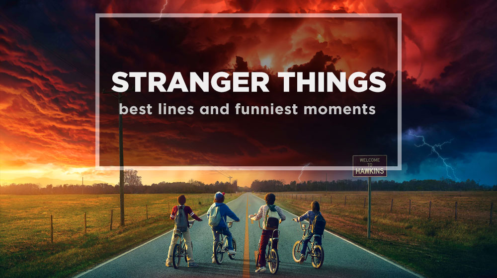 Top 10 Stranger Things Quotes