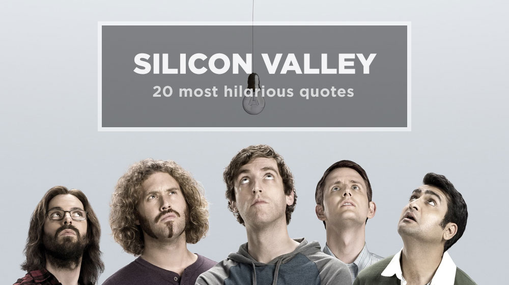 20 Hilarious Silicon Valley Quotes