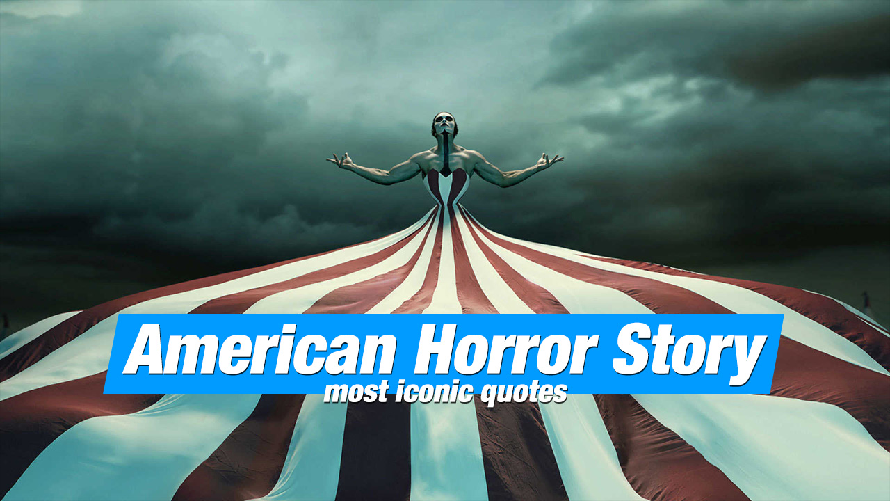 20 Most Iconic American Horror Story Quotes.