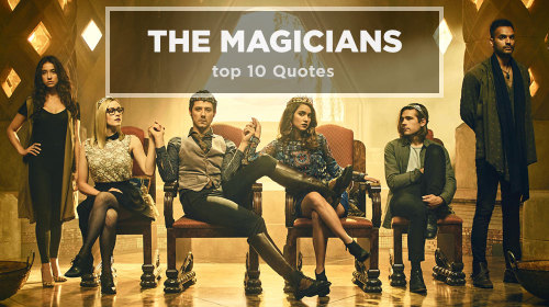 Top 10 The Magicians Quotes