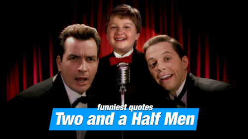 Funniest Two and a half Men Quotes